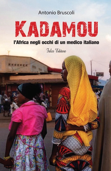 Kadamou. L’Africa negli occhi di un medico italiano