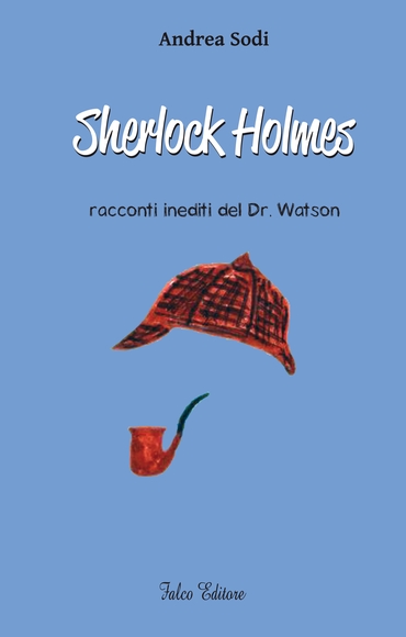 Sherlock Holmes, racconti inediti del Dr. Watson