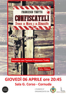 Scopri di più sull'articolo Confiscateli di Francesco Trotta a Cornuda (TV) – 6 aprile