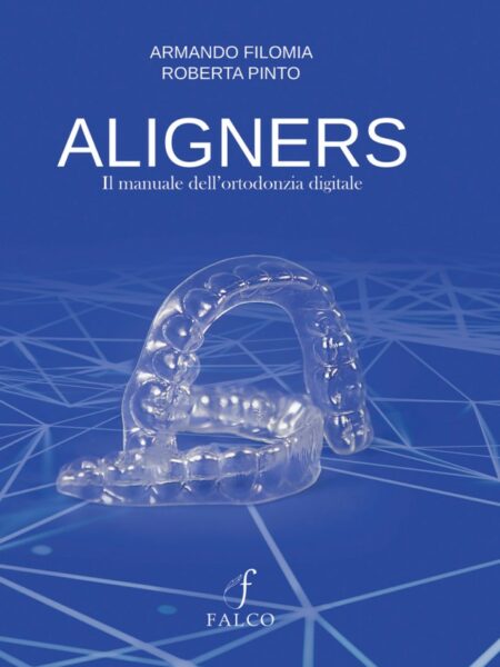 Aligners – Manuale di Ortodonzia Digitale