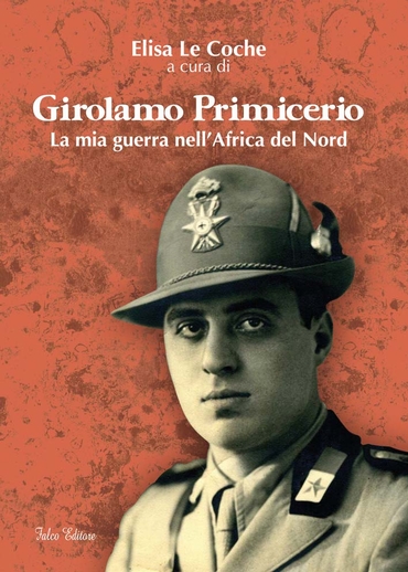 Girolamo Primicerio  La mia guerra nell’Africa del Nord
